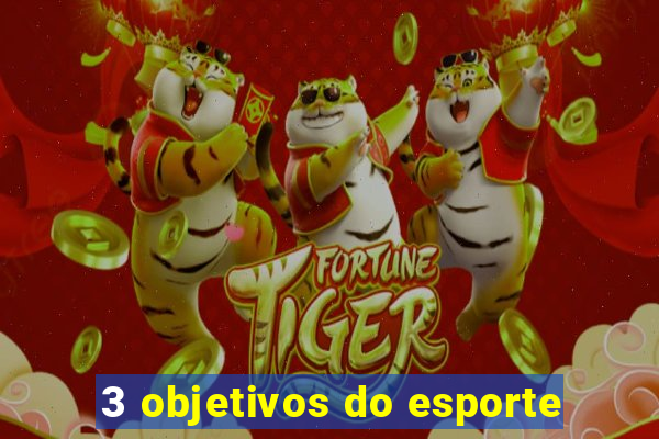 3 objetivos do esporte